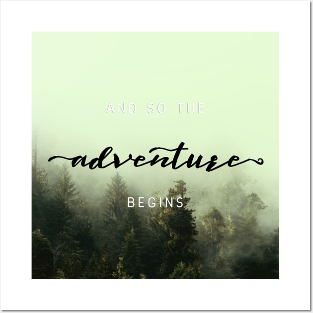 And So The Adventure Begins XVI Wall Art by Cascadia by Nature Magick